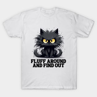 Funny Angry Cat Fluff Around and Find Out women men T-Shirt